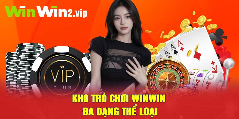 Kho trò chơi winwin đa dạng thể loại