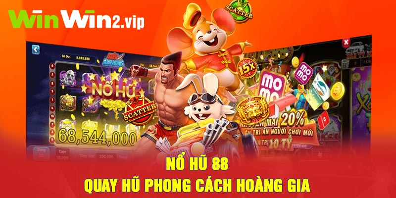 Nổ hũ 88 – Quay hũ phong cách hoàng gia